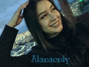 Alanaonly