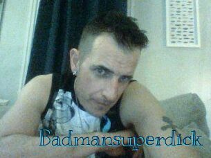 Badmansuperdick