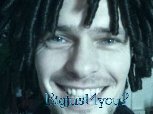 Bigjust4you2