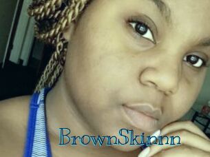 BrownSkinnn