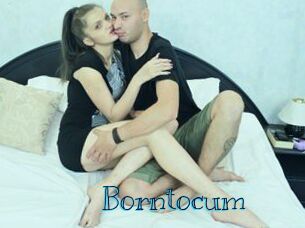 Borntocum