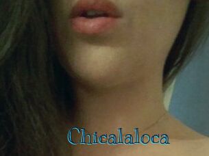 Chicalaloca