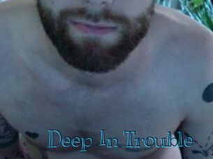 Deep_In_Trouble