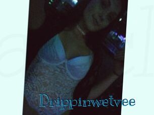 Drippinwetvee