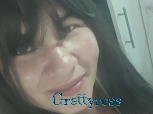 Grettyross