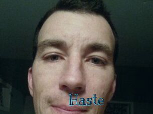 Haste