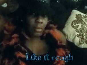 Like_it_rough