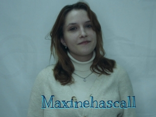 Maxinehascall