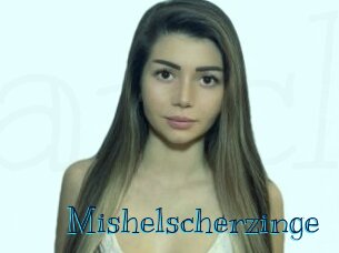 Mishelscherzinge