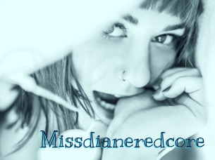 Missdianeredcore