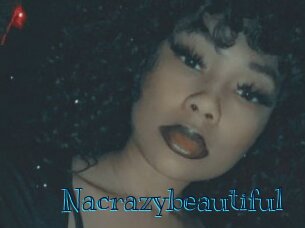 Nacrazybeautiful