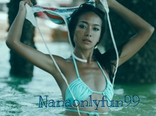 Nanaonlyfun99