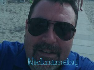 Nicknamebig