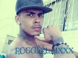 ROGGERbadXXX