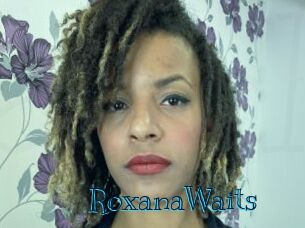 RoxanaWaits