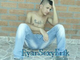 RyanSexyErik