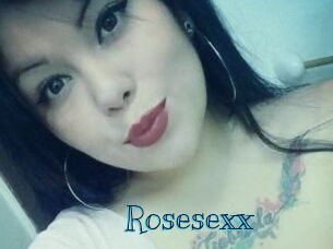 Rosesexx