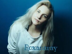 Roxanaray