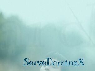 ServeDominaX