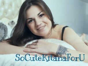 SoCuteKitanaForU