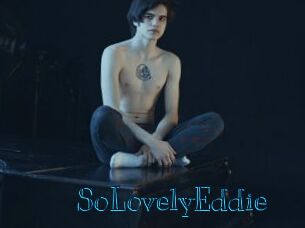 SoLovelyEddie