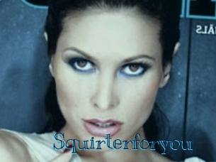 Squirterforyou