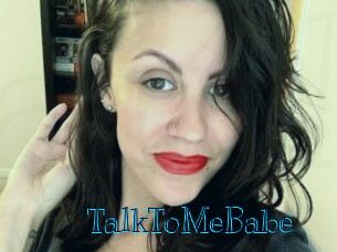 TalkToMeBabe