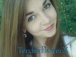 TenderFlowerX