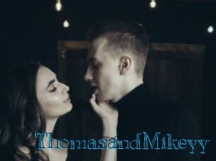 ThomasandMikeyy