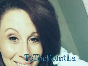 ToThePointLa