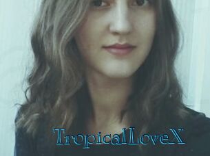 TropicalLoveX