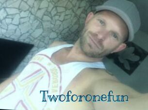 Twoforonefun