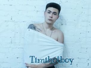 Timihotboy