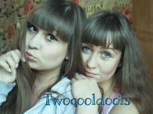 Twocooldools