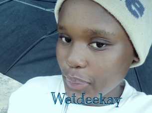 Wetdeekay