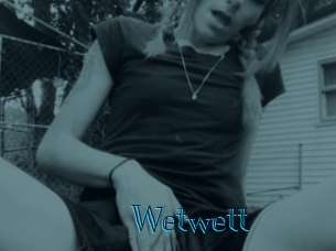 Wetwett